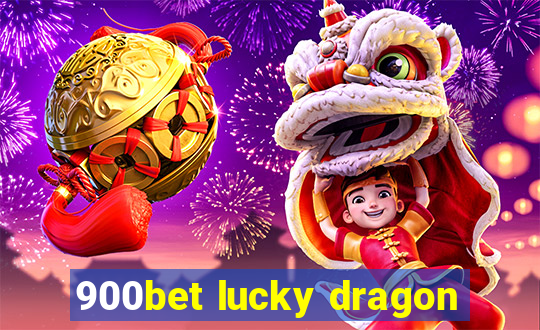 900bet lucky dragon